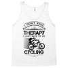 I Don't Need Therapy Just to Go Cycling Tank Top