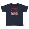 where's the tylenol Toddler T-shirt