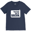 you had me at bacon V-Neck Tee