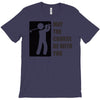 may the course be with you T-Shirt