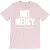 no mercy T-Shirt