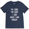 i'm sorry when i was hungry V-Neck Tee