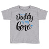 Daddy is my Hero Baby Boy Toddler T-shirt
