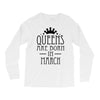 queens are born in march (2) Long Sleeve Shirts