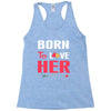 couple tshirt   born to love her Racerback Tank