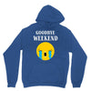 goodbye weekend Unisex Hoodie