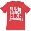 Just One More Bike I Promise T-Shirt