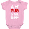 a pug is my bff Baby Bodysuit