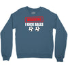warning i kick balls Crewneck Sweatshirt