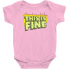 this is fine Baby Bodysuit
