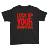 lock up your daughters Youth Tee
