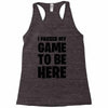 i paused my game to be here Racerback Tank