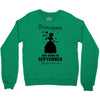 Princesses Are Born In September Crewneck Sweatshirt