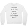 welcome to real world Crewneck Sweatshirt