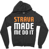 strava made me do it Zipper Hoodie