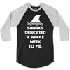 Sharks Dedicated A Whole Week To Me 3/4 Sleeve Shirt