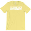 real men don't grow hair T-Shirt
