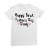 Happy First Father's Day Daddy Ladies Fitted T-Shirt