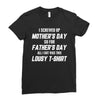 I Screwed Mothers Day So Fathers Day Lousy Tshirt Ladies Fitted T-Shirt