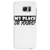 my place or yours Samsung Galaxy S7 Edge