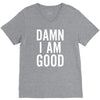 Damn I Am Good V-Neck Tee