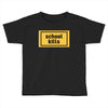 School Kills Toddler T-shirt