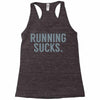 running sucks Racerback Tank