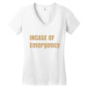 incase of emergency Women's V-Neck T-Shirt