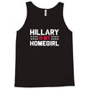 hillary is my homegirl funny Tank Top