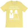 under new management   just married T-Shirt