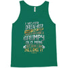 i never dreamed that one day i'd become a grumpy old man but Tank Top