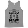 I Am One Blessed Papaw Tank Top