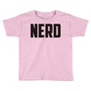nerd (3) Toddler T-shirt