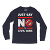 say no to civil war Long Sleeve Shirts