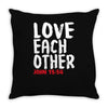 love each other Throw Pillow