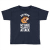 my neck my back my anxiety attack opossum guys tee Toddler T-shirt