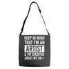 keep in mind that im an artist Adjustable Strap Totes