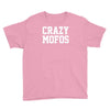 crazy mofos Youth Tee