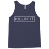 killin' it Tank Top