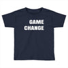 game change Toddler T-shirt