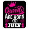 Queens Are Born in July Mousepad