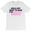 girls just want to have fundamental rights T-Shirt