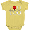 I Love U Too Infant Clothing
