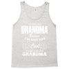 I&rsquo;m Called Grandma Because I&rsquo;m Way Too Cool To Be Called Grandma Tank Top