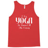i do yoga to burn crazy Tank Top