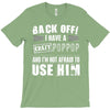 back off i have a crazy poppop and i'm not afraid to user him T-Shirt