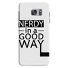 nerdy in a good way Samsung Galaxy S7 Case