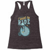 i want to ride my bike Racerback Tank