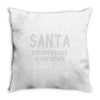 santa doesn't believe in you either Throw Pillow
