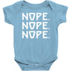 nope nope nope Baby Onesie